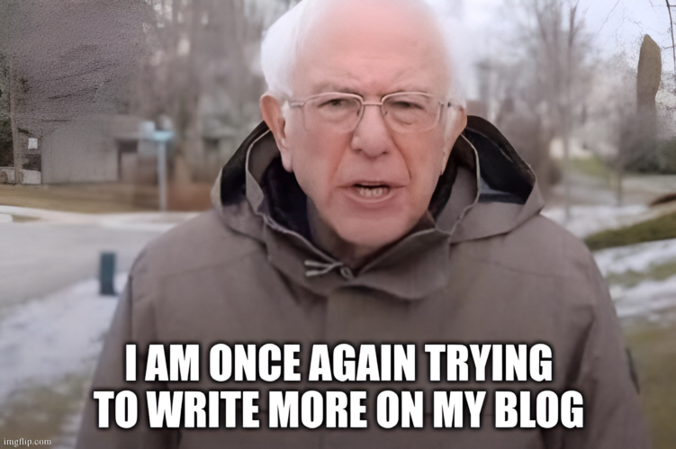 Bernie Sanders, writing on the bottom says “I am once again trying to write more on my blog”